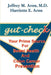 Gut-Check: Your Prime Source for Bowel Health and Colon Cancer Prevention by Jeffrey M. Aron, Harriette E. Aron