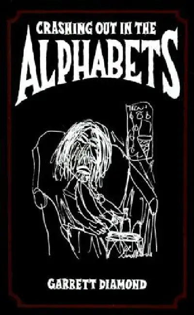 Crashing Out in the Alphabets by Garrett Diamond