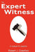 The Expert Witness: A Manual for Experts by Robert J. Crawford