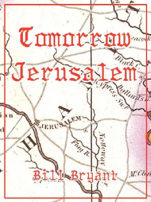 Tomorrow Jerusalem: The Story of Nat Turner and the Southampton Slave Insurrection by Bill Bryant