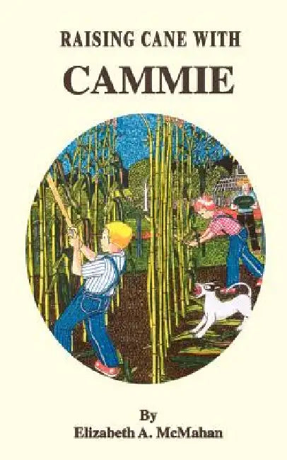 Raising Cane with Cammie by Elizabeth a. McMahan