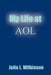 My Life at AOL by Julia L. Wilkinson