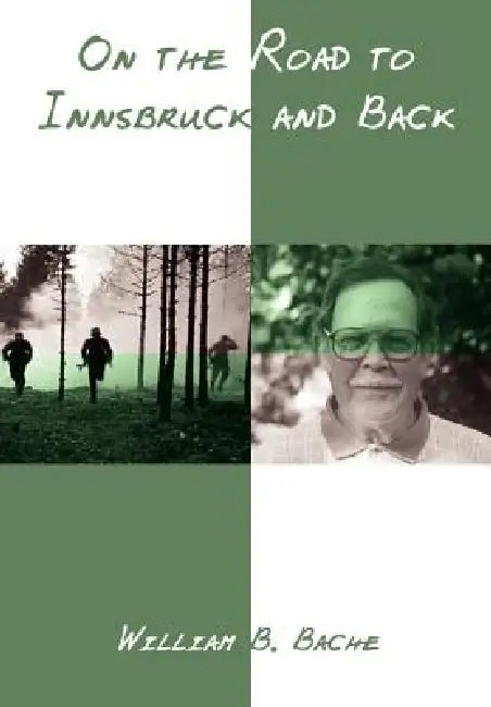 On the Road to Innsbruck and Back by William B. Bache