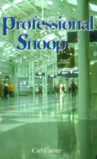 Professional Snoop by Carl Carver