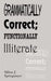 Grammatically Correct; Functionally Illiterate by Milton J. Stringmeyer