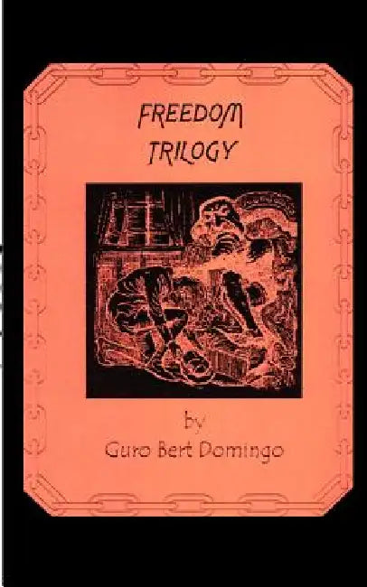 Freedom Trilogy by Guro Bert Domingo