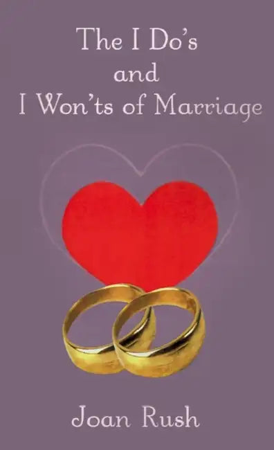 The Do's and I Won'ts of Marriage by Joan P. Rush