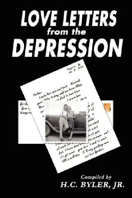 Love Letters from the Depression by Jr. Byler H. C.