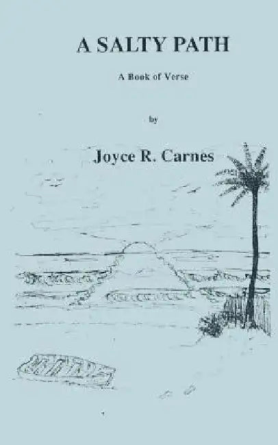 A Salty Path: A Book of Verse by Joyce R. Carnes