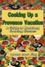 Cooking Up a Provence Vacation: A Guide to Weeklong Cooking Classes by Lovern Root King