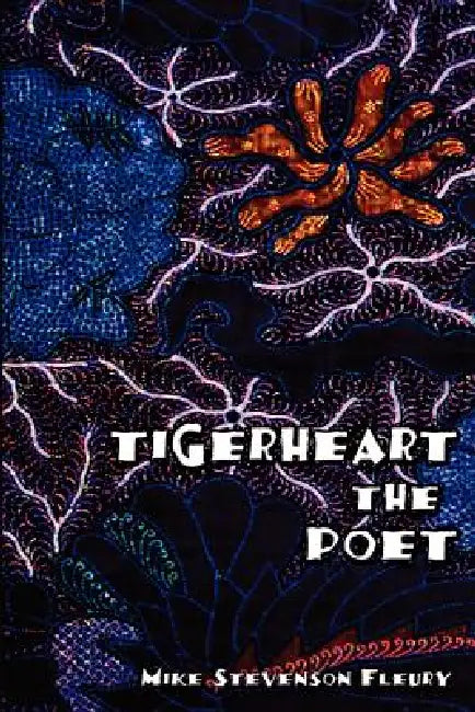 Tigerheart: The Poet by Mike Stevenson Fleury