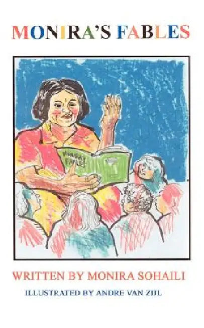 Monira's Fables by Monira Sohaili, Andre Van Zijl