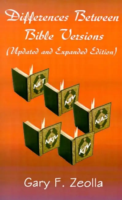 Differences Between Bible Versions by Gary F. Zeolla