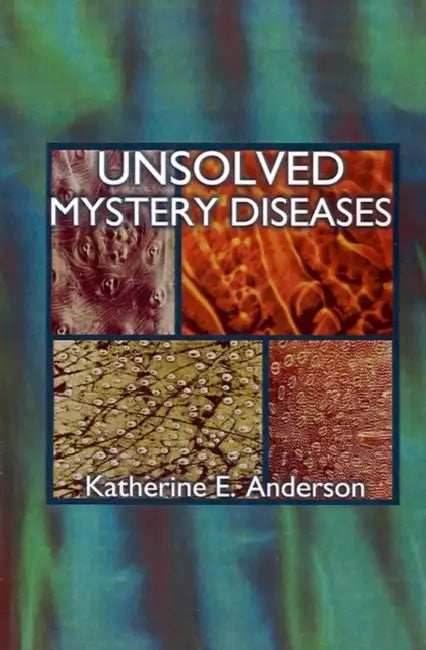 Unsolved Mystery Diseases by Katherine E. Anderson