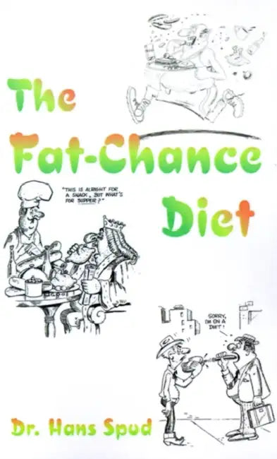 The Fat-Chance Diet by Hans Spud