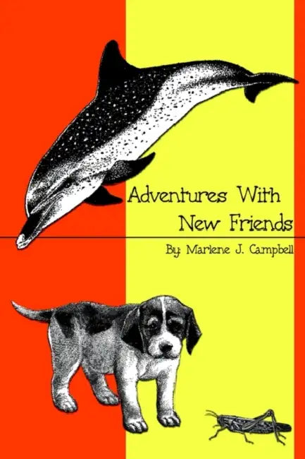 Adventures with New Friends by Marlene J. Campbell