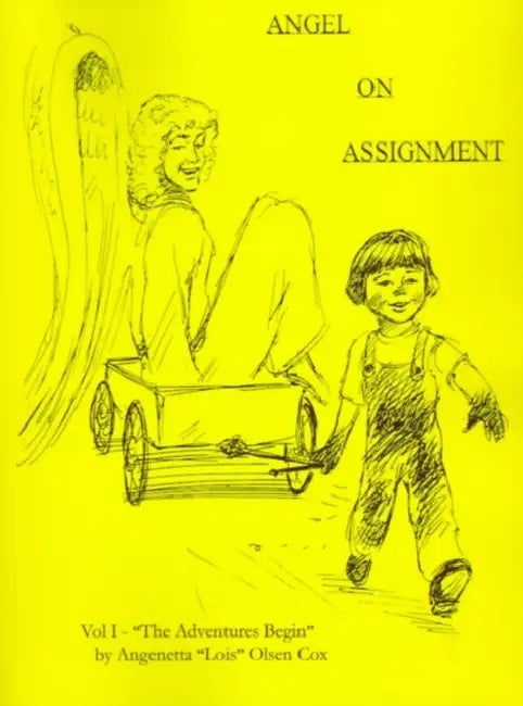 Angel on Assignment: Volume 1: The Adventures Begin by Angenetta Lois Olsen Cox