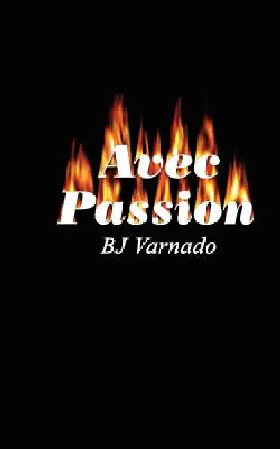 Avec Passion by Bj Varnado