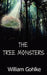 The Tree Monsters by William Gohlke