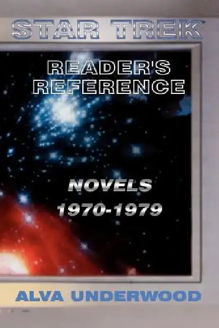 Star Trek Reader's Reference: Novels 1970-1979 by Alva Underwood