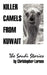 Killer Camels from Kuwait: The Saudi Stories by Christopher A. Larsen