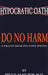 Do No Harm: The Story of a Doctor's Vision and Practice of Humanitarian Medicine by Yoshitaka Ohno