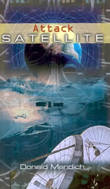 Attack Satellite by Donald Mandich