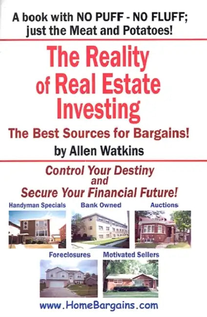 The Reality of Real Estate Investing by Allen Watkins