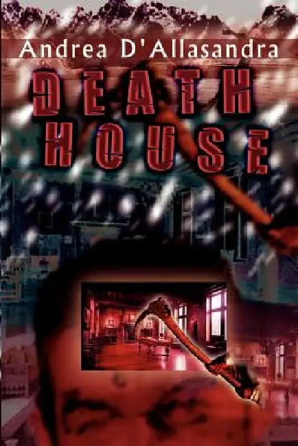 Death House by Andrea D'Allasandra