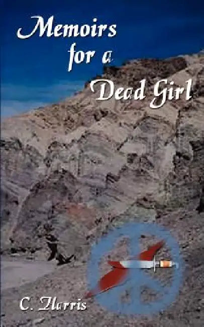 Memoirs for a Dead Girl by C. Harris, Bethaney Ann Weber