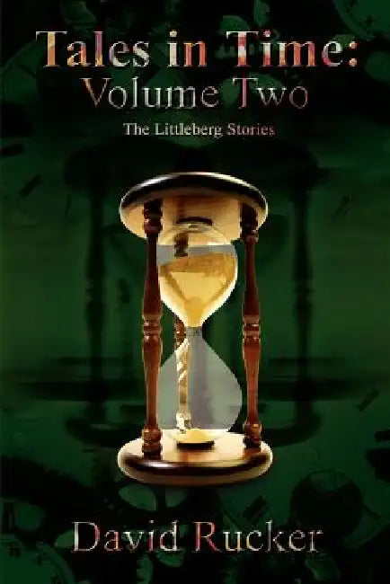 Tales in Time: Volume Two: The Littleberg Stories by David Rucker, Brenda Laster, Joan Gilbert Madsen