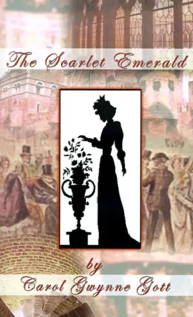 The Scarlet Emerald by Carol Gwynne Gott
