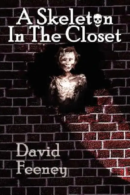 A Skeleton in the Closet by David Feeney