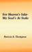 For Heaven's Sake-My Soul's at Stake by Patricia A. Thompson