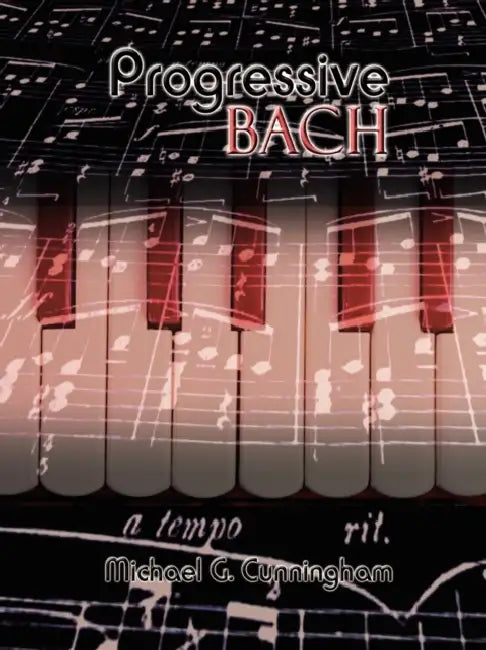 Progressive Bach by Michael G. Cunningham