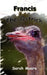 Francis the Ostrich by Sarah Moore