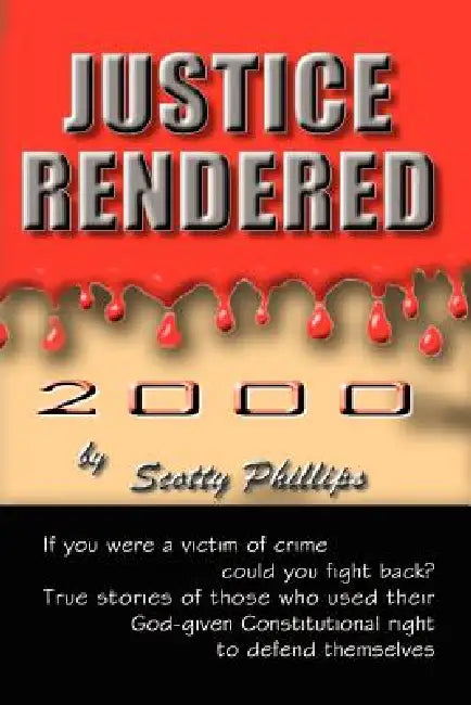 Justice Rendered 2000 by Scotty Phillips