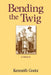 Bending the Twig: A Memoir by Kenneth Goetz