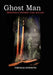 Ghost Man: Reflections on Evolution, Love, and Loss by Thomas Simmons