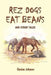 Rez Dogs Eat Beans: And Other Tales by Gordon Johnson