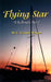 Flying Star: "A Sailboat's Story" by E. Claude Morgan