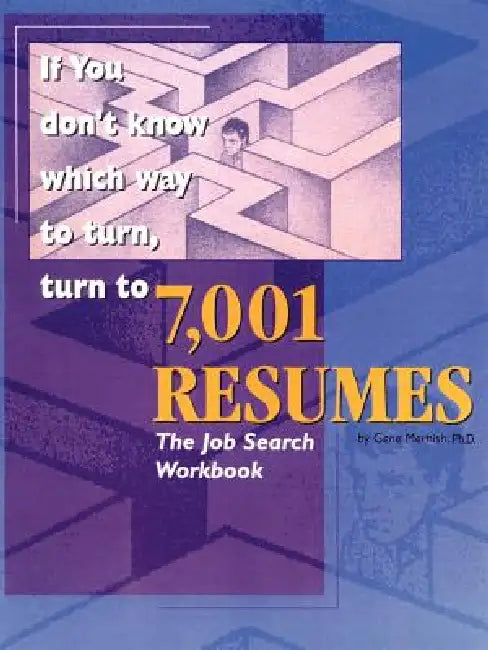 7,001 Resumes: The Job Search Workbook by Ferris E. Merhish