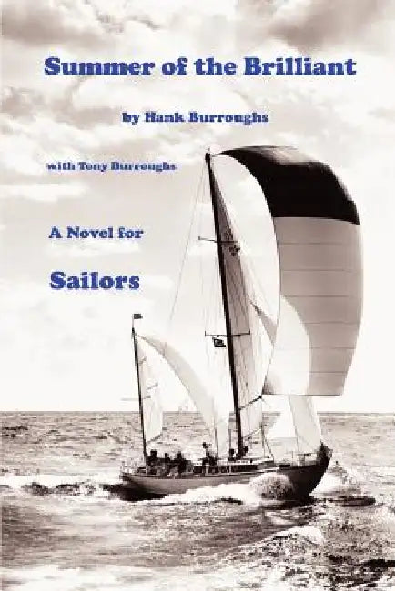 Summer of the Brilliant: A Novel for Sailors by Hank Burroughs, Tony Burroughs