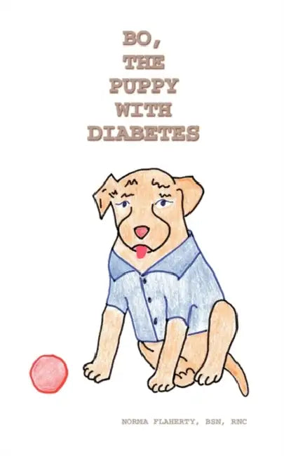 Bo, the Puppy with Diabetes by Norma Flaherty