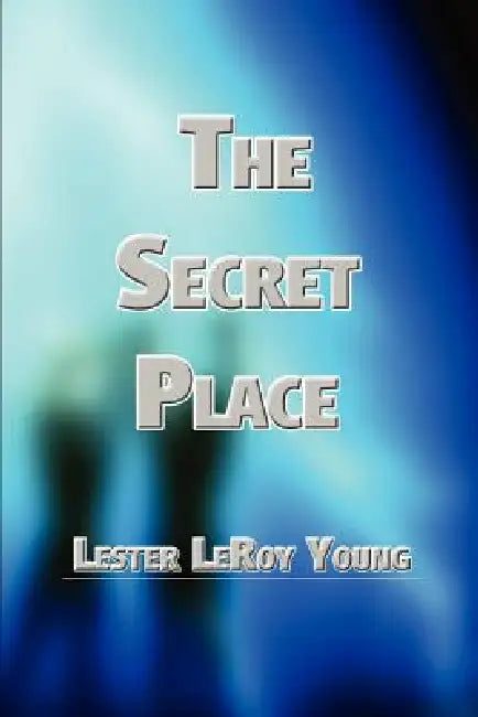 The Secret Place by Lester Leroy Young