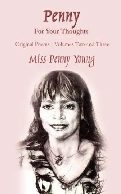 Penny For Your Thoughts: Original Poems Volumes Two and Three by Penny Young