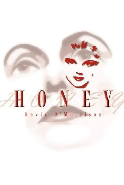 Honey by Kevin O'Morrison