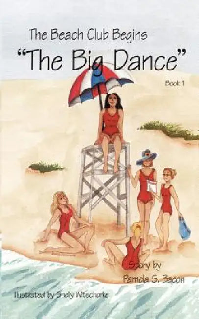 The Beach Club Begins: Book One by Pamela S. Bacon