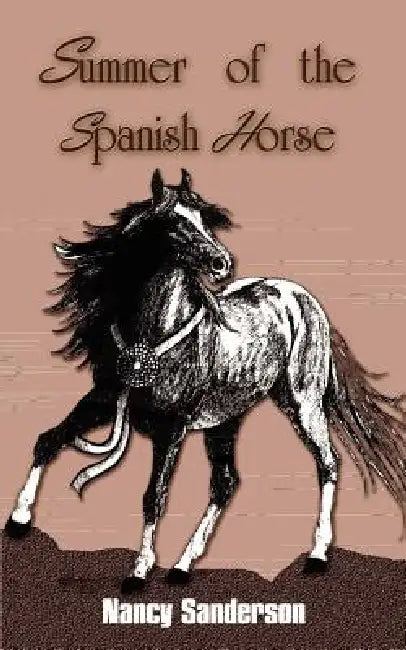 Summer of the Spanish Horse by Nancy Sanderson