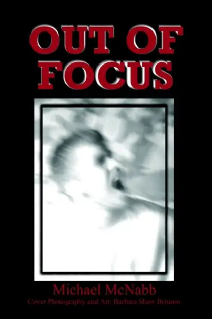 Out of Focus by Michael McNabb
